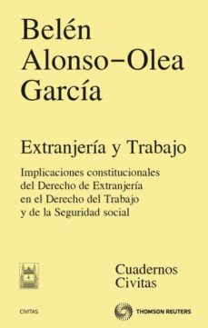 extranjeria y trabajo: implicaciones constitucionales del derecho del trabajo y de la seguridad social-9788447038305