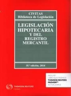 legislacion hipotecaria y del registro mercantil (35ª ed.)-9788447046805