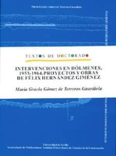 intervenciones en dolmenes, 1953-1964: proyectos y obras de felix hernandez gimenez-gracia gomez de terreros guardiola-9788447210305