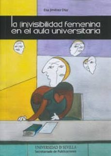 la (in)visibilidad femenina en el aula universitaria-elsa jimenez diaz-9788447213405