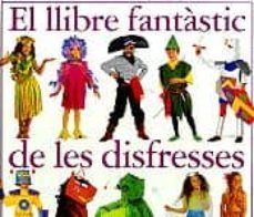 el llibre fantastic de les disfresses-angela wilkes-9788448010805