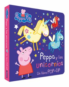 PEPPA Y LOS UNICORNIOS (UN LIBRO POP-UP) (PEPPA PIG