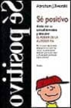 se positivo acaba con tu actitud derrotista y descrubre el poder de la autoestima-9788449302305