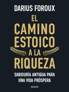 el camino estoico a la riqueza (ebook)-darius foroux-9788449344305