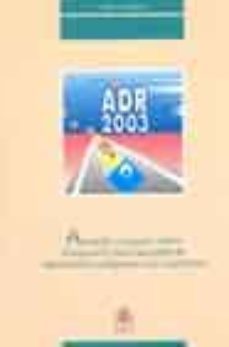 acuerdo europeo sobre transporte internacional de mercancias peli grosas por carretera (adr 2003)-9788449806605