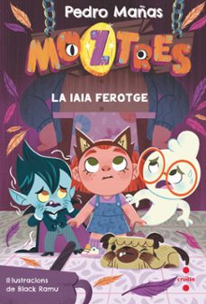 moztres 5. la iaia ferotge-pedro mañas-9788466157605