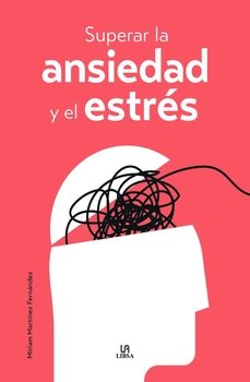 superar la ansiedad y el estres-miriam martinez fernandez-9788466244305