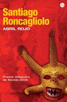 abril rojo-santiago roncagliolo-9788466369305