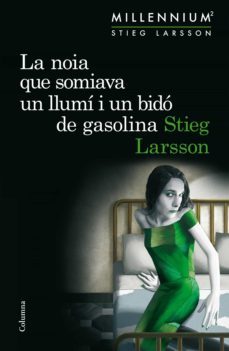 la noia que somiava un llumí i un bidó de gasolina (sèrie millennium 2)-stieg larsson-9788466412605
