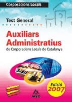 auxiliars administratius: corporacions locals de catalunya: test-9788466525305