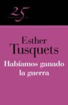habiamos ganado la guerra (coleccion 25 aniversario)-9788466649605