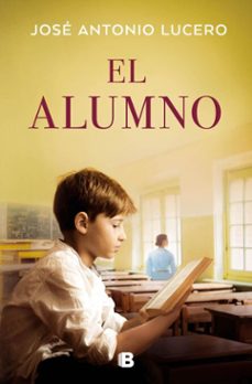 el alumno (ebook)-jose antonio lucero-9788466682305