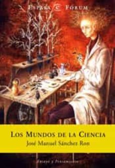 los mundos de la ciencia (ebook)-jose manuel sanchez ron-9788467007305