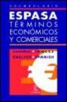 vocabulario de terminos economicos y comerciales español-ingles/e nglish-spanish-9788467012705
