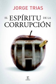 el espiritu de la corrupcion-jorge trias sagnier-9788467033205