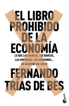 el libro prohibido de la economia-fernando trias de bes-9788467049305