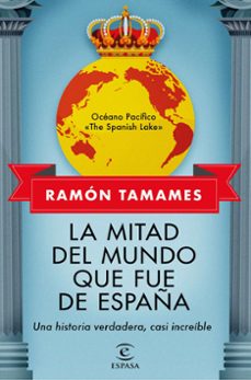 la mitad del mundo que fue de españa-ramon tamames-9788467062205