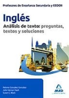 cuerpo de profesores de enseñanza secundaria. ingles. analisis de textos: preguntas, textos y soluciones-9788467672305