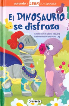 el dinosaurio se disfraza (aprendo a leer con susaeta)-estelle talavera-9788467792805