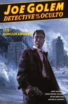 joe golem detective de lo oculto 4: los conjuradores-9788467948905