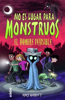 no es lugar para monstruos 3: el hombre invisible-kory merritt-9788468361505