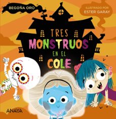 tres monstruos en el cole (mayusculas)-begoña oro-9788469890905
