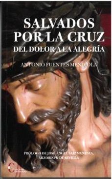 salvados por la cruz del dolor a la algria-antonio fuentes mendiola-9788470576805