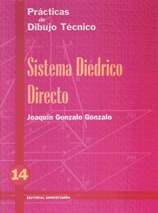 sistema diedrico directo (practicas de dibujo tecnico)-joaquin gonzalo gonzalo-9788470633805