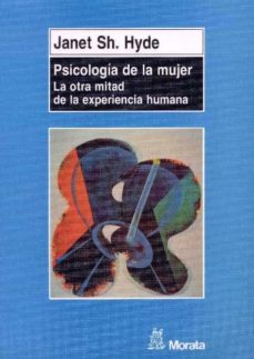 psicologia de la mujer: la otra mitad de la experiencia humana-j. sh. hyde-9788471124005