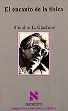 el encanto de la fisica-l. glashow sheldon-9788472238305