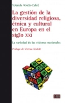 la gestion de la diversidad religiosa, etnica y cultural en europ a en el siglo xxi-yolanda aixela cabre-9788472909205