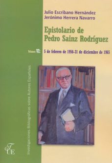 epistolario de pedro sainz rodriguez (vol. vi): 5 de febrero de 1 956 - 31 de diciembre de 1965-julio escribano hernandez-jeronimo herrera navarro-9788473926805