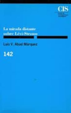 la mirada distante sobre lèvi-strauss-luis vicente abad marquez-9788474762105