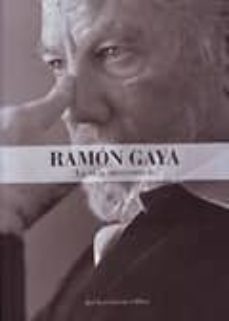 ramon gaya: la vida entrecortada-jose luis valcarcel perez-9788475645605