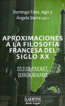 aproximaciones a la filosofia francesa del siglo xx: deleuze, foucault, derrida, beauvoir-domingo fernandez agis-angela sierra-9788475846705
