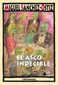 asco indecible-miguel sanchez ostiz-9788476817605