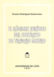 el regimen juridico del contrato de trabajo minero-9788477196105