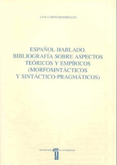 español hablado: bibliografia sobre aspectos teoricos y empiricos :(morfosintacticas y sintacticos)-9788477232605