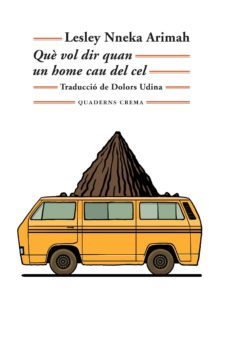 què vol dir quan un home cau del cel-lesley nneka arimah-9788477276005