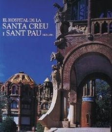el hospital de la santa creu y sant pau 1401-2001 (ed. bilingüe)-9788477828105