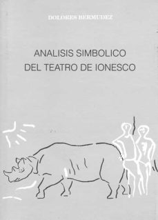 analisis simbolico del teatro de ionesco-dolores bermudez medina-9788477860105