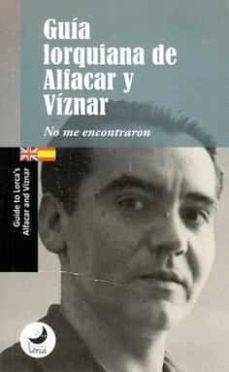 guia lorquiana de alfacar y viznar. no me encontraron-juan antonio martin jaimez-alejandro victor garcia-9788478076505