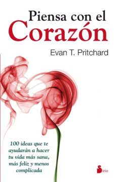 piensa con el corazon-evan t. pritchard-9788478088805