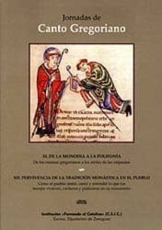 xi y xii jornadas de canto gregoriano: xi. de la monodia a la pol ifonia / xii. pervivencia de la tradicion monastica en el pueblo-luis prensa-9788478209705
