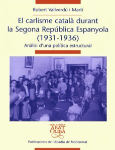 el carlisme catala durant la segona republica espanyola-robert vallverdu-9788478260805