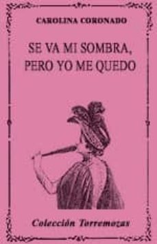 se va mi sombra, pero yo me quedo-carolina coronado de perry-9788478392605