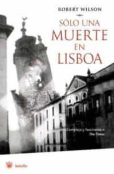 solo una muerte en lisboa-robert wilson-9788478717705