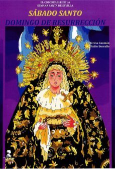 sabado santo y domingo de resurreccion: el coloreable de la semana santa de sevilla-teresa guzman-pablo borrallo-9788478988105