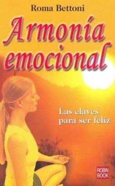 armonia emocional: las claves para ser feliz-roma bettoni-9788479278205