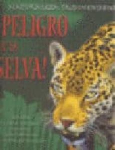 ¡peligro en la selva!-9788479424305